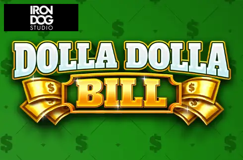 Dolla Dolla Bill